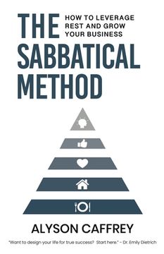 portada The Sabbatical Method: How to Leverage Rest and Grow Your Business (en Inglés)