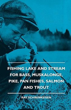 portada fishing lake and stream - for bass, muskalonge, pike, pan fifishing lake and stream - for bass, muskalonge, pike, pan fishes, salmon and trout shes, s