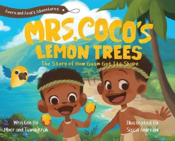 portada Mrs. Coco'S Lemon Trees: The Story of how Guam got its Shape (Avery and Azai'S Adventures) 