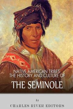 portada Native American Tribes: The History and Culture of the Seminole (en Inglés)