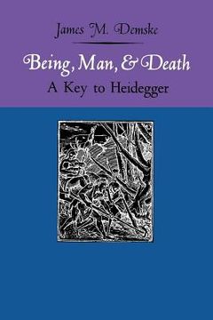 portada Being, Man, and Death: A Key to Heidegger (en Inglés)