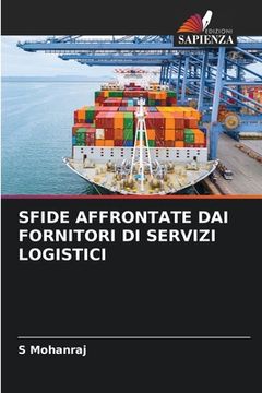 portada Sfide Affrontate Dai Fornitori Di Servizi Logistici (en Italiano)