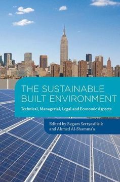 portada The Sustainable Built Environment: Technical, Managerial, Legal and Economic Aspects (en Inglés)