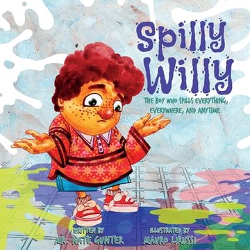 portada Spilly Willy: The boy who spills everything, everywhere, and anytime. (en Inglés)