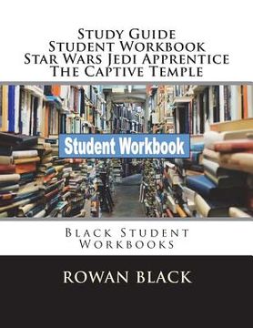 portada Study Guide Student Workbook Star Wars Jedi Apprentice The Captive Temple: Black Student Workbooks (en Inglés)