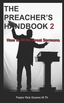 portada The Preacher's Handbook 2: How to Write Great Sermons (en Inglés)
