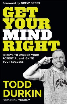 portada Get Your Mind Right: 10 Keys to Unlock Your Potential and Ignite Your Success (in English)
