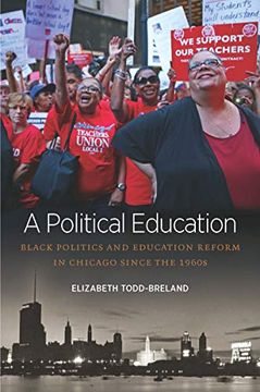 portada A Political Education: Black Politics and Education Reform in Chicago Since the 1960S (Justice, Power and Politics) (in English)