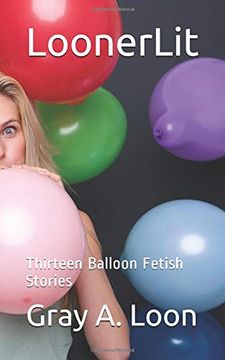 portada Loonerlit: Thirteen Balloon Fetish Stories (en Inglés)