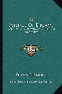 portada the science of dreams: an analysis of what you dream and why (en Inglés)