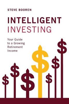 portada Intelligent Investing: Your Guide to a Growing Retirement Income