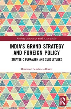 portada India’S Grand Strategy and Foreign Policy: Strategic Pluralism and Subcultures: 39 (Routledge Advances in South Asian Studies) (in English)