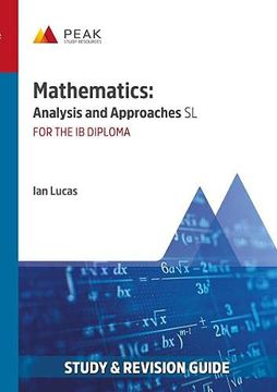 portada Mathematics: Analysis and Approaches sl: Study & Revision Guide for the ib Diploma (Peak Study and Revision Guides for the ib Diploma) (in English)