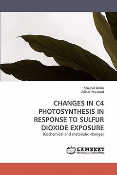 portada changes in c4 photosynthesis in response to sulfur dioxide exposure (en Inglés)