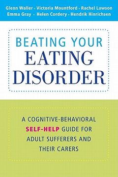 portada Beating Your Eating Disorder: A Cognitive-Behavioral Self-Help Guide for Adult Sufferers and Their Carers (en Inglés)