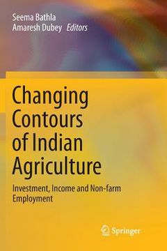 portada Changing Contours of Indian Agriculture: Investment, Income and Non-Farm Employment (en Inglés)