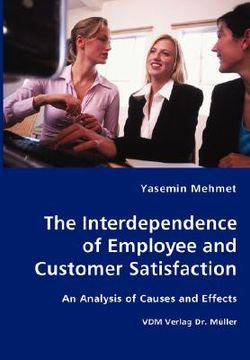 portada the interdependence of employee and customer satisfaction (en Inglés)