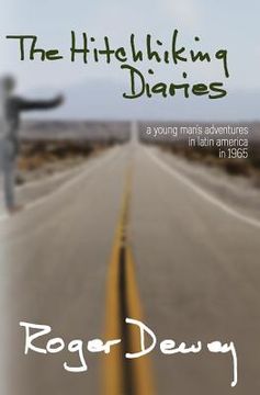 portada The Hitchhiking Diaries: A young man's adventure through Latin America in 1965 (in English)