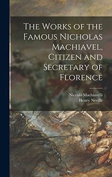 portada The Works of the Famous Nicholas Machiavel, Citizen and Secretary of Florence 