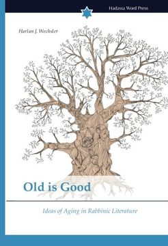 portada Old is Good: Ideas of Aging in Rabbinic Literature