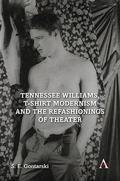 portada Tennessee Williams, T-Shirt Modernism and the Refashionings of Theater (Anthem Impact) (en Inglés)
