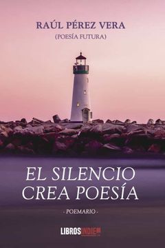portada El Silencio Crea Poesia (in Spanish)