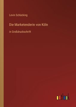 portada Die Marketenderin von Köln: in Großdruckschrift (en Alemán)