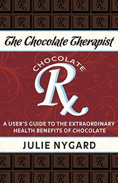 portada The Chocolate Therapist: A User's Guide to the Extraordinary Health Benefits of Chocolate 