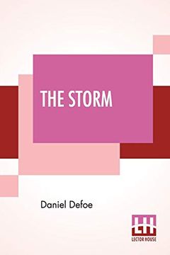 portada The Storm: Or, a Collection of the Most Remarkable Casualties and Disasters Which Happen'D in the Late Dreadful Tempest, Both by sea and Land. 