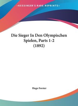 portada Die Sieger In Den Olympischen Spielen, Parts 1-2 (1892) (in German)