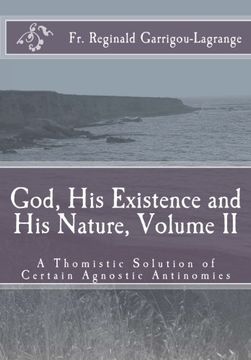 portada God, his Existence and his Nature; A Thomistic Solution, Volume ii (en Inglés)