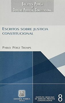 portada Escritos Sobre Justicia Constitucional (in Spanish)