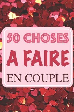 portada 50 Choses à faire en couple: Bucket list 60 page 15,24 x 22,86 cm Challenges et idées pour les amoureux (en Francés)