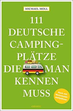 portada 111 Deutsche Campingplätze, die man Kennen Muss: Reiseführer: Reiseführer: Mit Wohnmobilstellplätzen (en Alemán)
