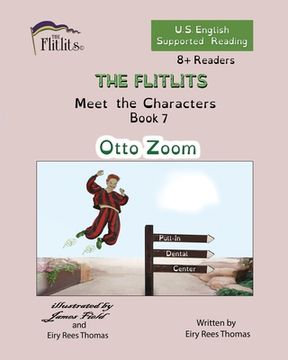 portada THE FLITLITS, Meet the Characters, Book 7, Otto Zoom, 8+Readers, U.S. English, Supported Reading: Read, Laugh, and Learn (in English)