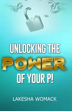 portada Unlocking the Power of Your P! (en Inglés)