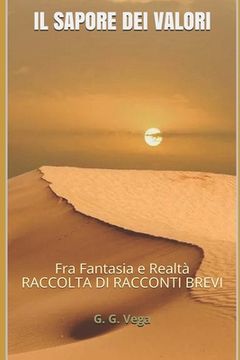 portada Il Sapore Dei Valori: Fra Fantasia e Realtà RACCOLTA DI RACCONTI BREVI (en Italiano)