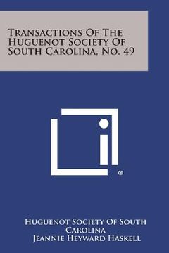 portada Transactions Of The Huguenot Society Of South Carolina, No. 49 (en Inglés)