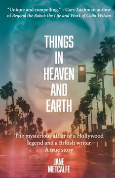 portada Things in Heaven and Earth: The Mysterious Affair of a Hollywood Legend and a British Writer (en Inglés)