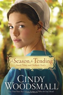 portada A Season for Tending: Book one in the Amish Vines and Orchards Series 