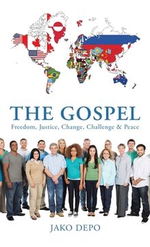 portada The Gospel: Freedom, Justice, Change, Challenge & Peace (en Inglés)