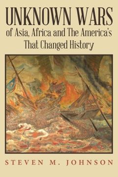 portada Unknown Wars of Asia, Africa and The America's That Changed History: Unknown Wars of Asia, Africa, and the America's That Changed History
