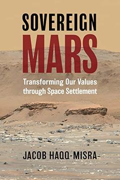 portada Sovereign Mars: Transforming our Values Through Space Settlement (en Inglés)