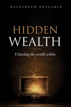 portada Hidden Wealth: Unlocking the wealth within (en Inglés)