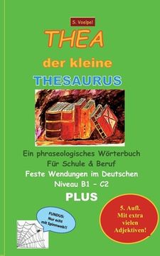 portada Thea der kleine Thesaurus: Feste Wendungen im Deutschen. Niveau B1 - C2 (in German)