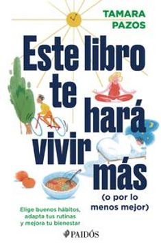 portada Este Libro te Hará Vivir más (o por lo Menos Mejor) (in Spanish)