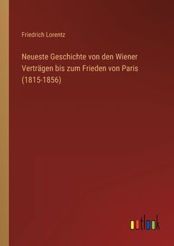 portada Neueste Geschichte von den Wiener Verträgen bis zum Frieden von Paris (1815-1856) (in German)