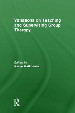 portada variations on teaching and supervising group therapy (en Inglés)