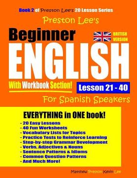 portada Preston Lee's Beginner English With Workbook Section Lesson 21 - 40 For Spanish Speakers (British Version) (en Inglés)