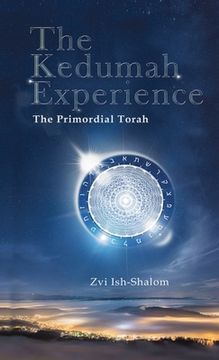 portada The Kedumah Experience: The Primordial Torah (in English)